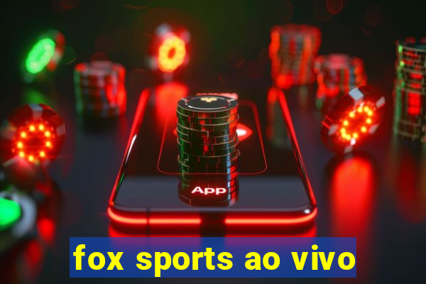 fox sports ao vivo